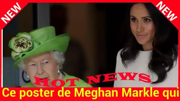 Ce poster de Meghan Markle qui va faire s’évanouir la reine