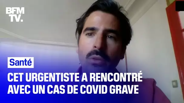 Cet urgentiste raconte sa rencontre avec un patient atteint d'un Covid grave