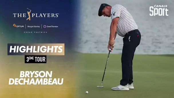 Highlights Bryson DeChambeau : The Players - 3ème tour