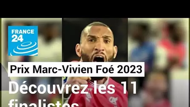 Prix Marc-Vivien Foé 2023 : 11 finalistes pour un lauréat • FRANCE 24