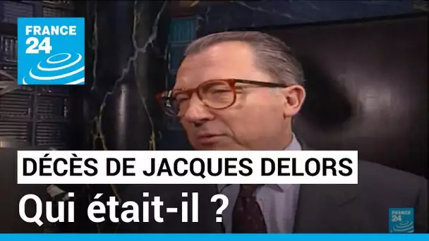 Décès de Jacques Delors : qui était ce fervent défenseur du fédéralisme européen ?