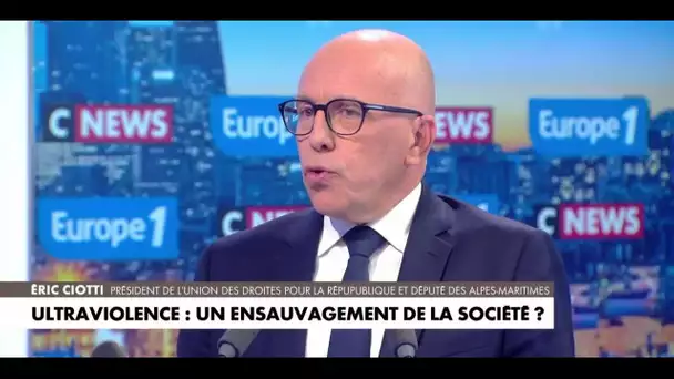 Éric Ciotti : «C'est la loi de la violence qui est en train de prendre le pas sur la loi de la Ré…