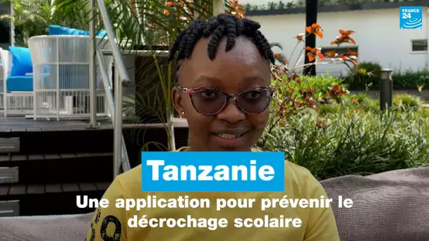 Tanzanie : une application pour prévenir le décrochage scolaire • FRANCE 24