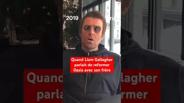 Reformer Oasis avec son frère ? Quand Liam Gallagher en parlait…