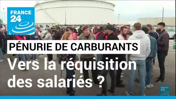 Pénurie de carburants : vers une réquisition des salariés en grève ? • FRANCE 24