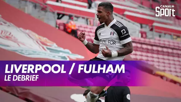 Le débrief de Liverpool / Fulham - Premier League J27