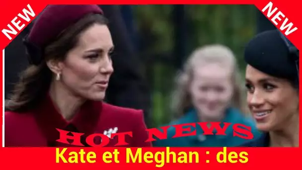 Kate et Meghan : des retrouvailles sous haute surveillance