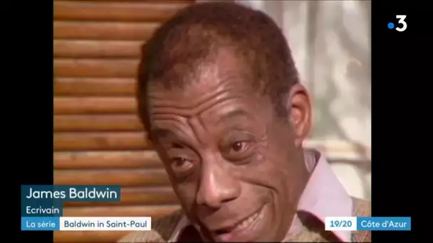 Les années passées par James Baldwin à Saint Paul de Vence ont été fécondes