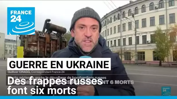 En Ukraine, des frappes russes font six morts • FRANCE 24