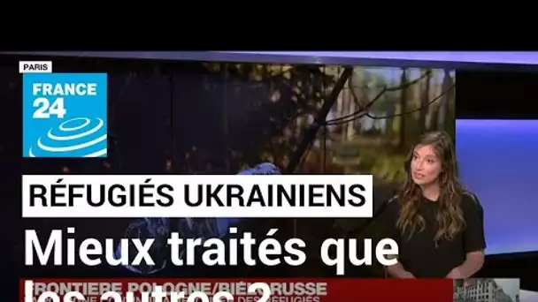 Réfugiés : la différence de traitement des Ukrainiens aux frontières avec l'Europe • FRANCE 24