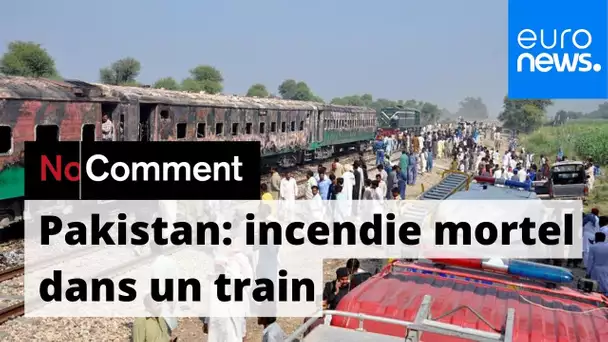 Pakistan : des dizaines de morts dans un incendie dans un train