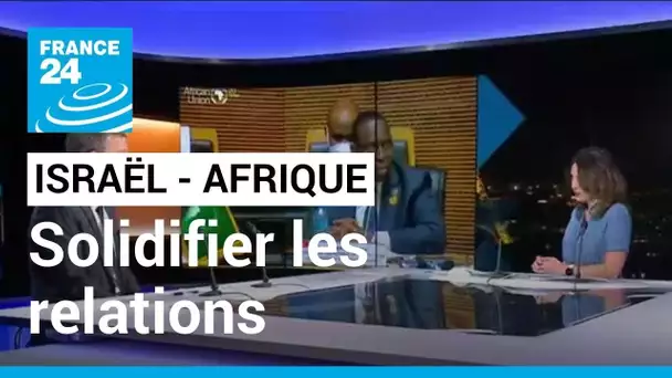 Conférence Israël - Afrique : le pays veut solidifier ses relations avec le continent