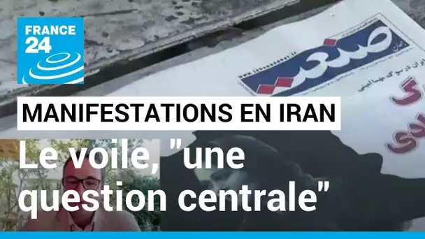 Manifestations en Iran : "La question du voile pose la question du changement de régime"