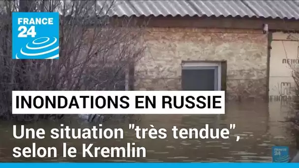 Inondations en Russie : une situation "très tendue", selon le Kremlin • FRANCE 24