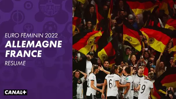 Le résumé de Allemagne / France - Demi-finale Euro Féminin 2022