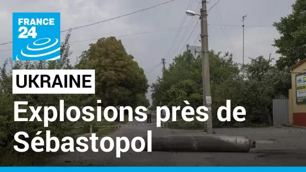 Ukraine : la contre-offensive se poursuit, explosions à une base militaire russe près de Sébastopol