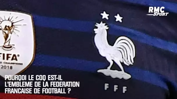 Pourquoi le coq est-il l'emblème de la Fédération française de football ?