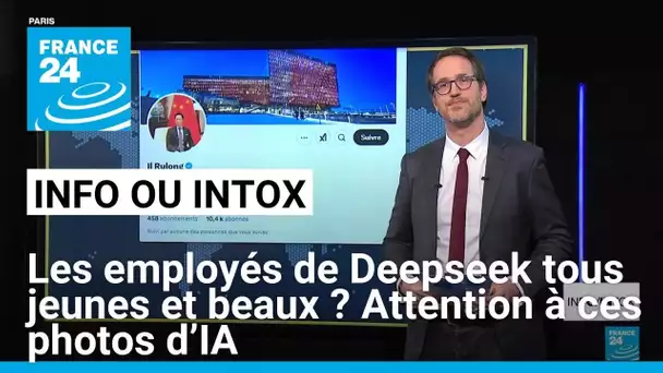 Les employés de DeepSeek tous jeunes et beaux ? Attention à ces photos d’IA • FRANCE 24