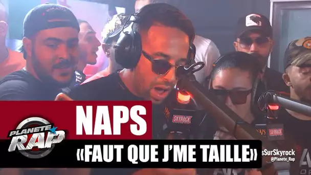 Naps "Faut Que J'me Taille" #PlanèteRap