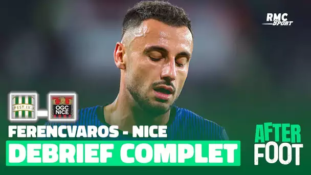 Ferencvaros 1 - 0 OGC Nice : Le débrief complet de l'After Foot