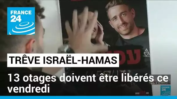 Début de la trêve entre Israël et le Hamas : 13 otages doivent être libérés ce vendredi