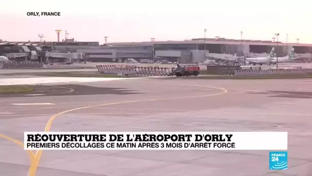 Réouverture de l'aéroport d'Orly : premiers décollages après 3 mois d'arrêt forcé