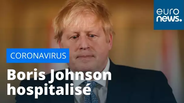 Boris Johnson transféré à l'hôpital en raison de symptômes persistants