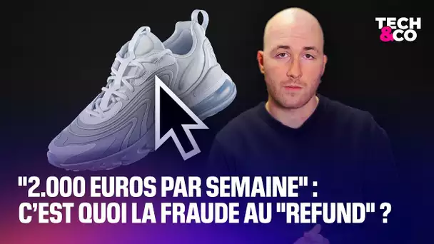 "2.000 euros par semaine": c’est quoi 'escroquerie au "refund"?