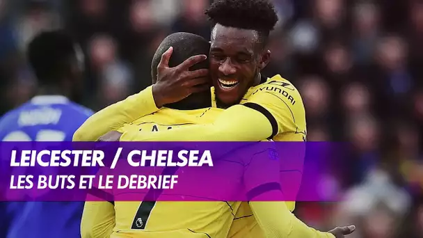 Leicester / Chelsea : Les buts et le débrief