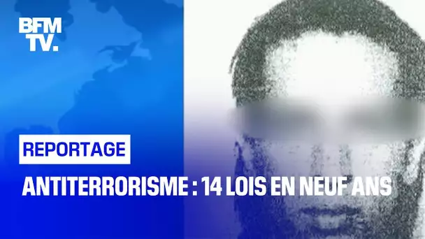 Antiterrorisme : 14 lois en neuf ans