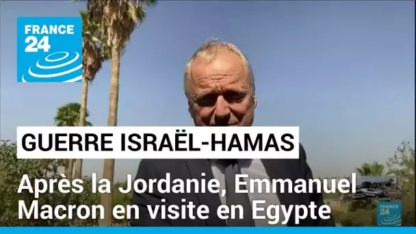 Guerre Israël-Hamas : après la Jordanie, Emmanuel Macron en visite en Egypte • FRANCE 24