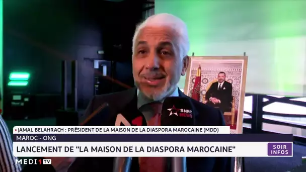 Lancement de "la Maison de la diaspora marocaine"