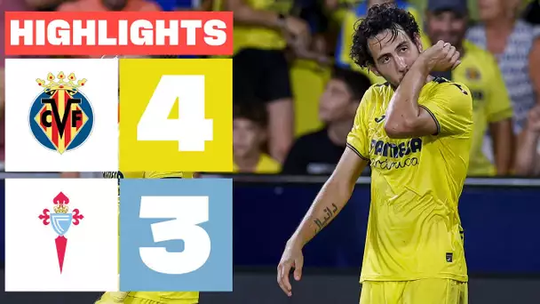 VILLARREAL CF 4 - 3 RC CELTA | RESUMEN LALIGA EA SPORTS