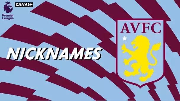 Nicknames - Les "Villans" d'Aston Villa