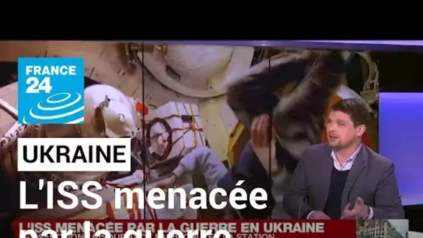 La Station spatiale internationale menacée par la guerre en Ukraine • FRANCE 24