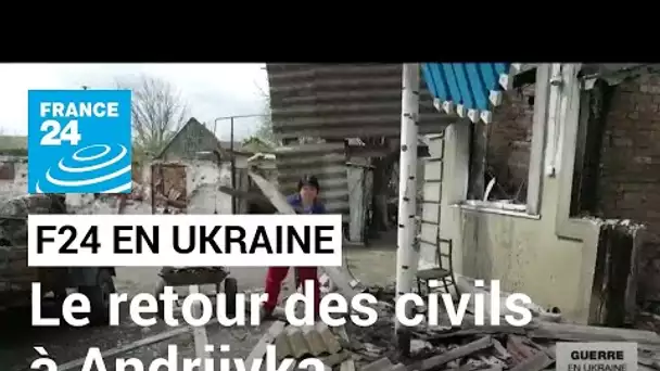 Reportage en Ukraine : à Andriivka, le retour des civils après l’occupation russe • FRANCE 24