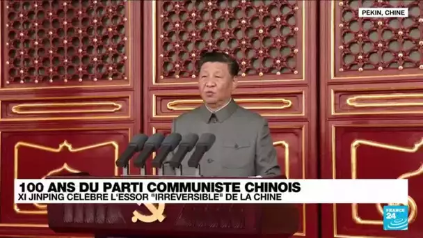 100 ans du Parti communiste chinois : Xi Jinping célèbre l'essor "irréversible" de la Chine