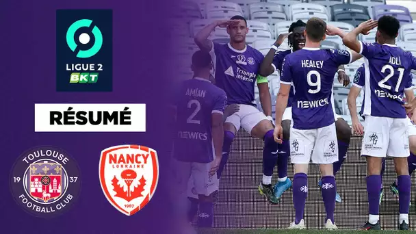 ⚽️ Résumé - Ligue 2 BKT : Toulouse frappe fort contre Nancy !