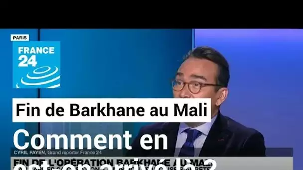 Fin de l'opération Barkhane au Mali : comment en est-on arrivé là ? • FRANCE 24