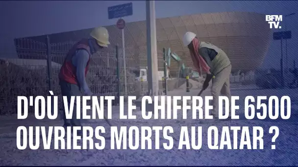 D’où vient le chiffre de 6500 décès d'ouvriers liés à l’organisation de la Coupe du monde au Qatar?