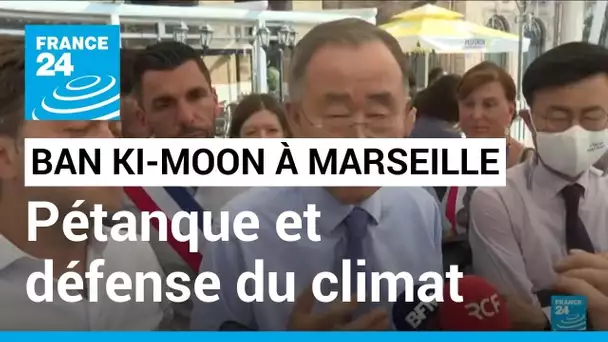 Ban Ki-Moon à Marseille : pétanque et défense du climat au programme • FRANCE 24