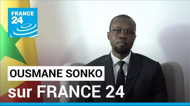 "Nous n’avons rien contre la France" assure l’opposant sénégalais Ousmane Sonko • FRANCE 24