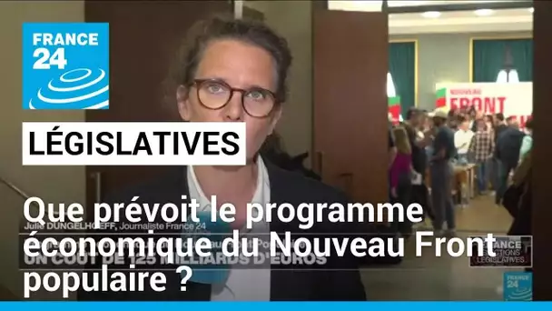 Législatives : que prévoit le programme économique du Nouveau Front populaire ? • FRANCE 24