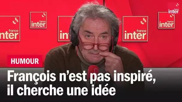 Tu fais quoi ? - Le Billet de François Morel