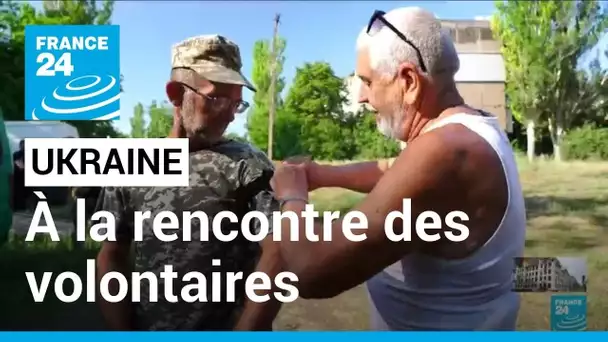 Guerre en Ukraine : à la rencontre des volontaires sur le terrain • FRANCE 24