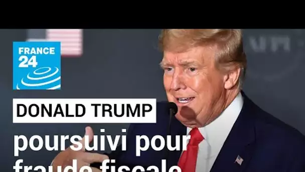 Donald Trump et ses enfants poursuivis à New York pour fraude fiscale • FRANCE 24