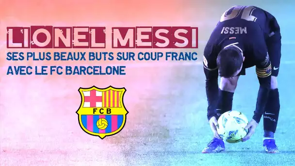 Les plus beaux coups francs de Lionel Messi avec le FC Barcelone