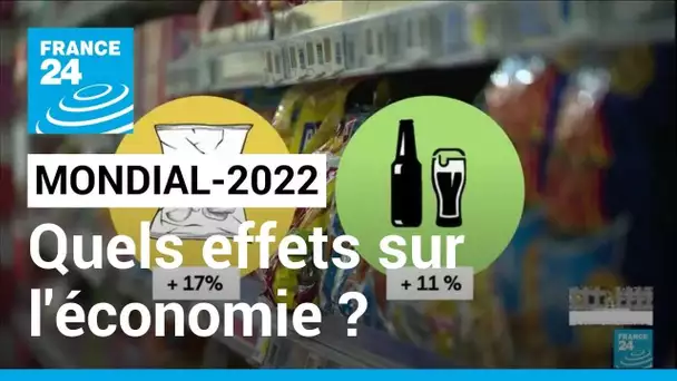 Mondial-2022 : quels effets sur l'économie ? • FRANCE 24