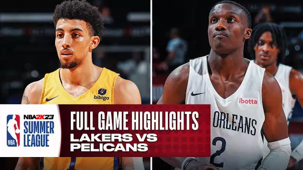 LAKERS vs PELICANS | NBA SUMMER LEAGUE | FULL GAME HIGHLIGHTS