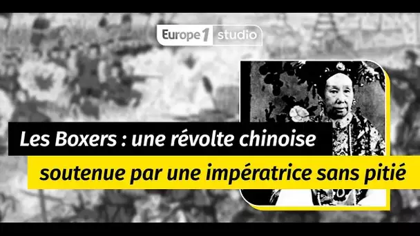 Comment la révolte chinoise des Boxers a été récupérée par une impératrice sans pitié